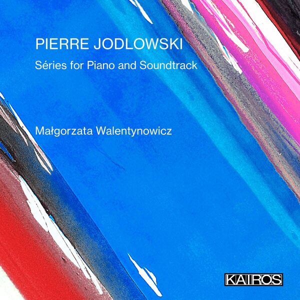 Małgorzata Walentynowicz – Pierre Jodlowski: Séries for Piano and Soundtrack (2024) [FLAC 24bit/48kHz]