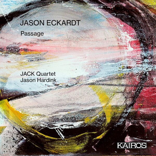 JACK Quartet – Jason Eckardt: Passage (2024) [FLAC 24bit/96kHz]