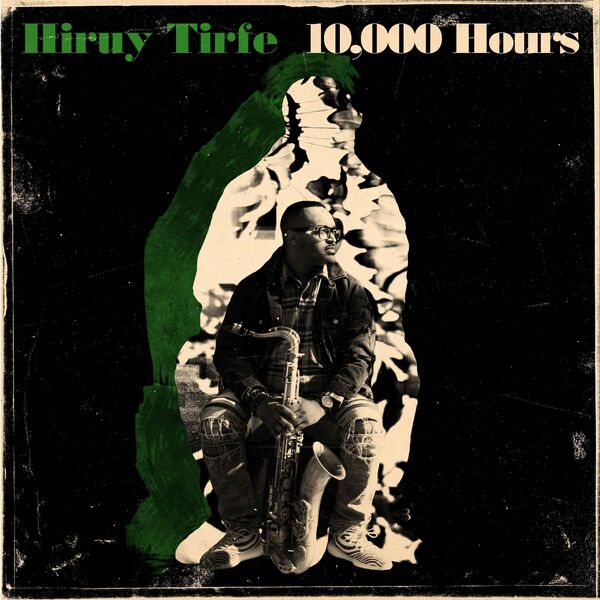 Hiruy Tirfe - 10,000 Hours (2024) [FLAC 24bit/96kHz] Download