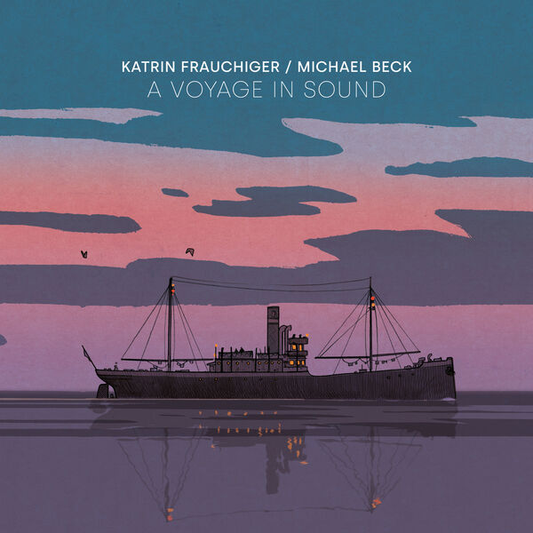 Katrin Frauchiger - A Voyage in Sound (2024) [FLAC 24bit/44,1kHz] Download