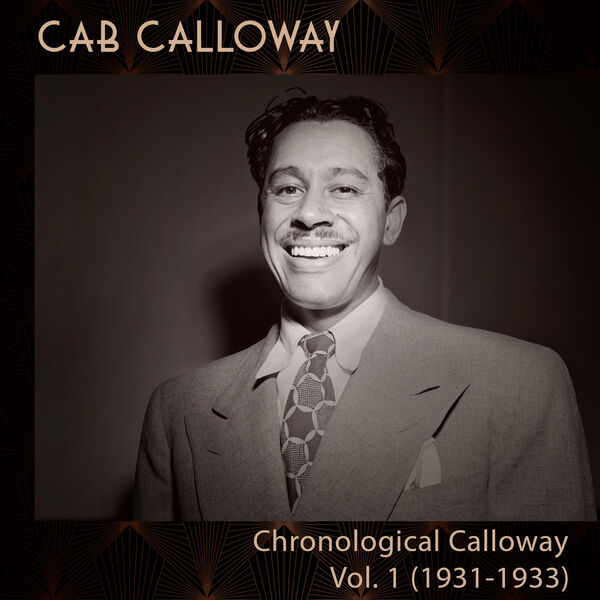 Cab Calloway – Chronological Calloway, Vol 1 (1932-33) (2024) [FLAC 24bit/44,1kHz]