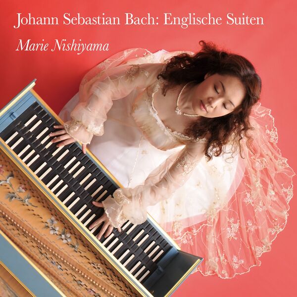 Marie Nishiyama – J. S. Bach: Englische Suiten (2024) [Official Digital Download 24bit/176,4kHz]