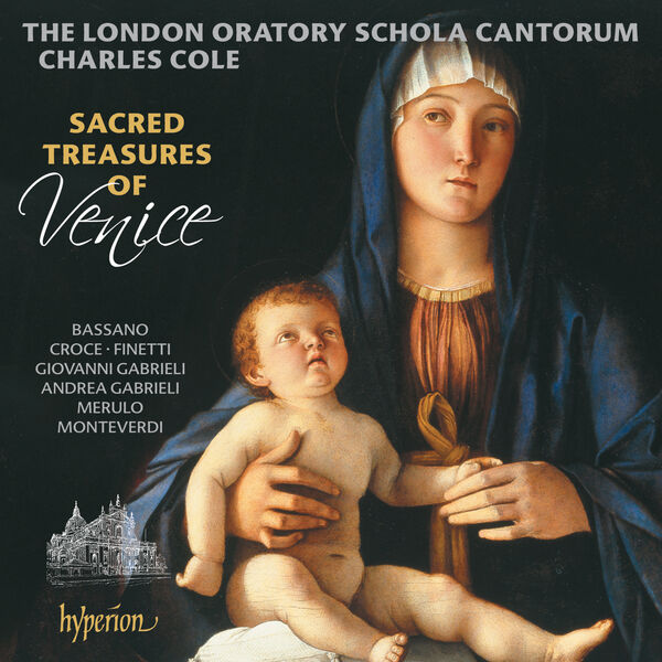London Oratory Schola Cantorum, Charles Cole – Sacred Treasures of Venice: Motets from the Golden Age of Venetian Polyphony (2024) [Official Digital Download 24bit/96kHz]