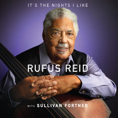Rufus Reid – It’s the Nights I Like (with Sullivan Fortner) (2024) [FLAC 24 bit, 48 kHz]