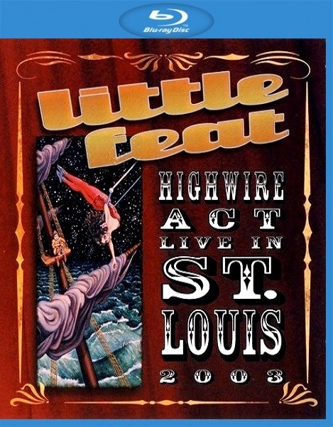 Little Feat – Highwire Act Live In St Louis (2023) 1080i Blu-ray AVC DTS-HD MA 5.1