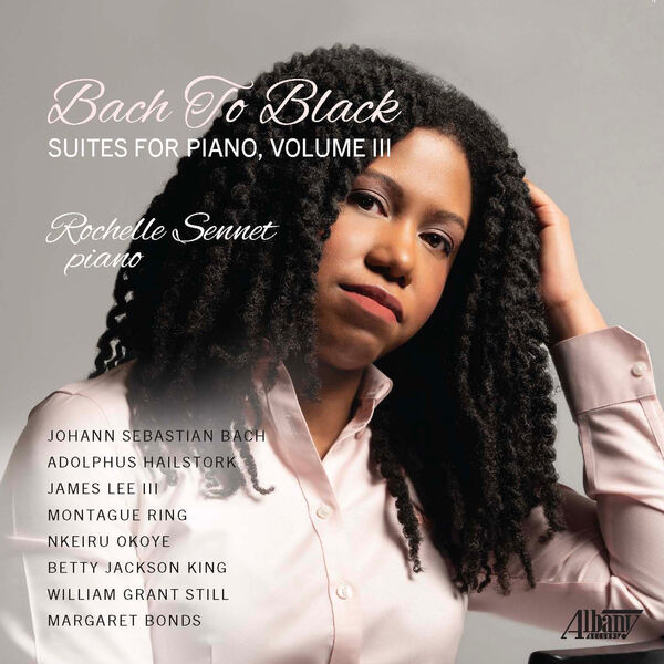 Rochelle Sennet – Bach to Black: Suites for Piano, Vol. III (2024) [Official Digital Download 24bit/96kHz]