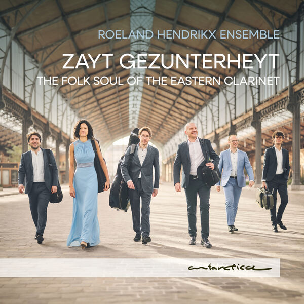 Roeland Hendrikx Ensemble – Zayt Gezunterheyt: The Folk Soul of the Eastern Clarinet (2024) [FLAC 24bit/96kHz]