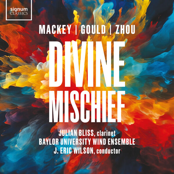 Julian Bliss, Baylor University Wind Ensemble, J. Eric Wilson – Divine Mischief (2024) [Official Digital Download 24bit/96kHz]