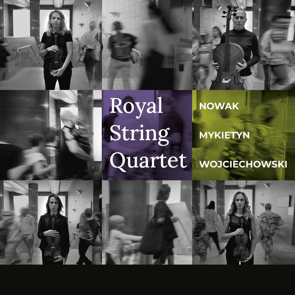 Royal String Quartet – Nowak, Mykietyn, Wojciechowski (2024) [FLAC 24bit/96kHz]