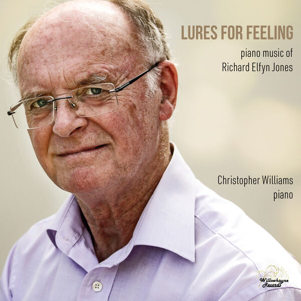 Christopher Williams – Lures for Feeling: Piano Music of Richard Elfyn Jones (2024) [FLAC 24bit/96kHz]