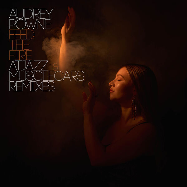 Audrey Powne - Feed the Fire + Atjazz & musclecars Remixes (2024) [FLAC 24bit/44,1kHz]