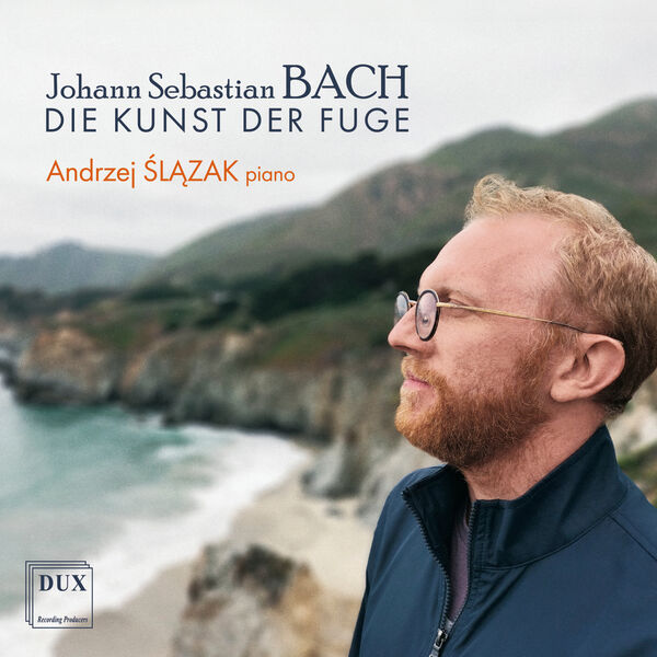 Andrzej Ślązak – Johann Sebastian Bach: Die Kunst der Fuge, BWV 1080 (2024) [FLAC 24bit/96kHz]