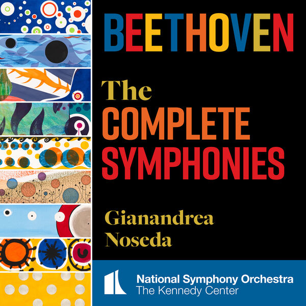 Gianandrea Noseda, National Symphony Orchestra, Kennedy Center, Camilla Tilling, Kelley O’Connor, Issachah Savage, Ryan McKinny, The Washington Chorus – Beethoven: The Complete Symphonies (2024) [Official Digital Download 24bit/192kHz]