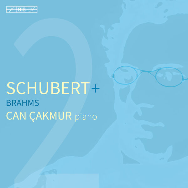 Can Çakmur - Schubert + Brahms (2024) [FLAC 24bit/96kHz]
