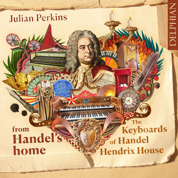 Julian Perkins – From Handel’s Home: The Keyboards of Handel Hendrix House (2024) [Official Digital Download 24bit/96kHz]