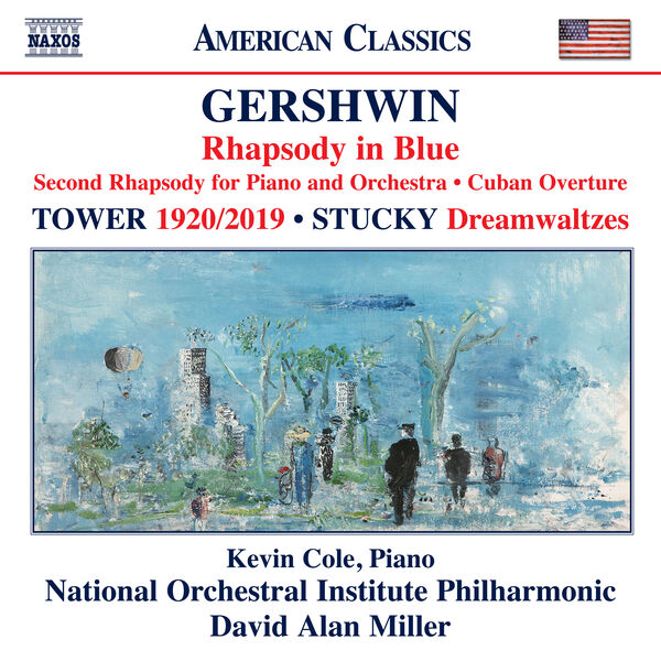 Kevin Cole, National Orchestral Institute Philharmonic, David Alan Miller – Gershwin, Joan Tower & Steven Stucky: Works for Piano & Orchestra (2024) [Official Digital Download 24bit/96kHz]