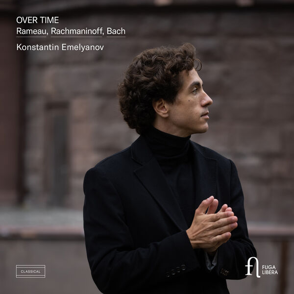 Konstantin Emelyanov - Over Time: Rameau, Rachmaninoff & Bach (2024) [FLAC 24bit/96kHz] Download