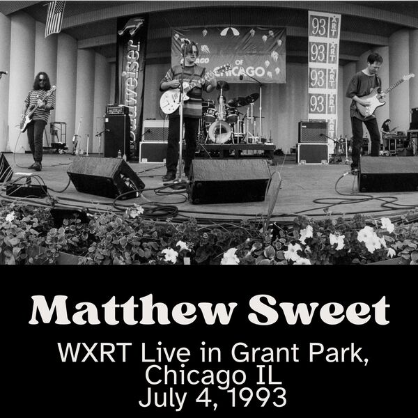 Matthew Sweet - WXRT Live in Grant Park, Chicago IL July 4, 1993 (2024) [FLAC 24bit/96kHz] Download