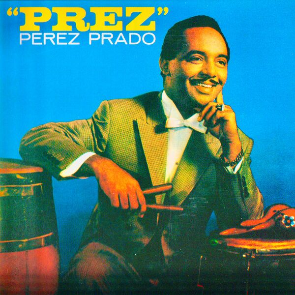 Perez Prado & His Orchestra – ”Prez” (Remastered) (2020) [Official Digital Download 24bit/96kHz]