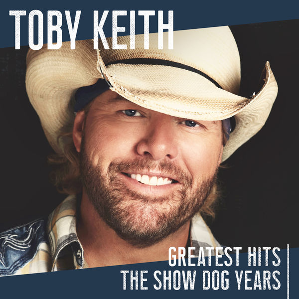 Toby Keith – Greatest Hits: The Show Dog Years (2019) [FLAC 24bit/44,1kHz]