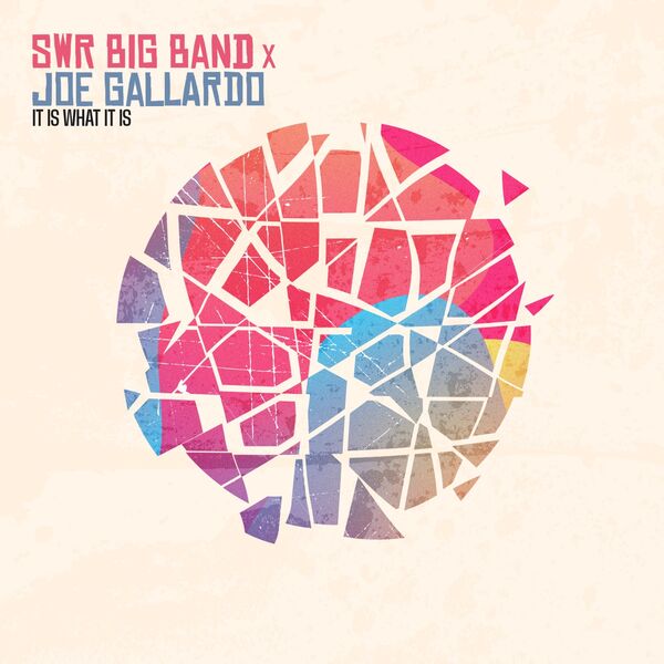 SWR Big Band, Joe Gallardo - It Is What It Is (2024) [FLAC 24bit/48kHz] Download