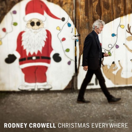 Rodney Crowell – Christmas Everywhere (2018) [FLAC 24 bit, 44,1 kHz]