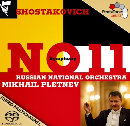 Russian National Orchestra, Mikhail Pletnev – Shostakovich: Symphony No. 11, Op. 103 ‘The Year 1905’ (2005/2006) SACD ISO