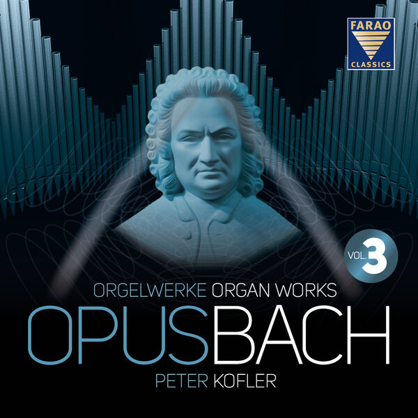 Peter Kofler - Opus Bach, Vol. 3 (2024) [FLAC 24bit/96kHz]