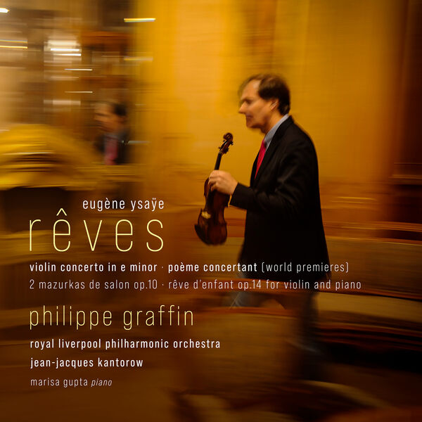 Philippe Graffin – Rêves – Ysaÿe: Violin Concerto in E Minor, Poème Concertant (2024) [Official Digital Download 24bit/96kHz]
