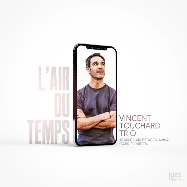 Vincent Touchard Trio - L'air du temps (2024) [FLAC 24bit/88,2kHz] Download