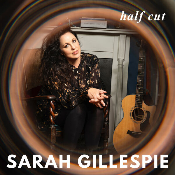 Sarah Gillespie – Half Cut (2024) [FLAC 24bit/44,1kHz]
