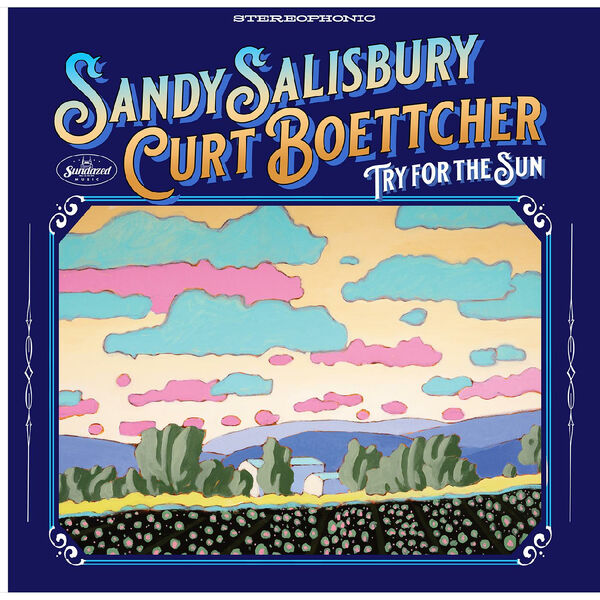 Sandy Salisbury, Curt Boettcher - Try For The Sun (2023) [FLAC 24bit/96kHz]