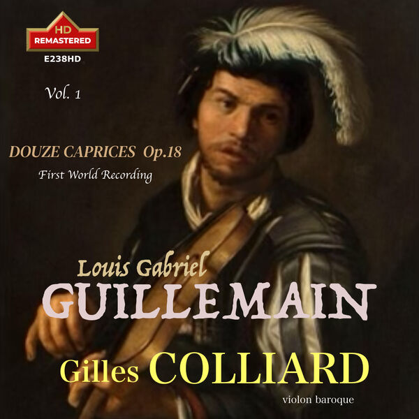 Gilles Colliard - LOUIS GABRIEL GUILLEMAIN, Vol 1: Douze Caprices Op.18, Gilles Colliard. (2024) [FLAC 24bit/192kHz]