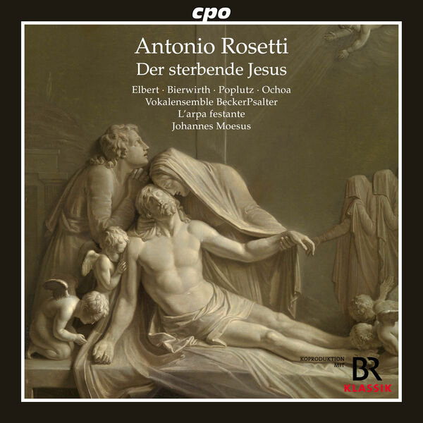 L'arpa Festante - Antonio Rosetti: Der sterbende Jesus (2024) [FLAC 24bit/48kHz] Download