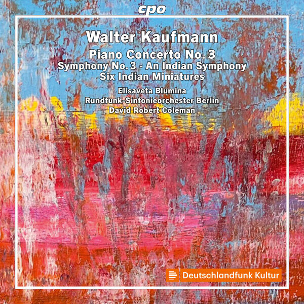 Rundfunk Sinfonieorchester Berlin, David Robert Coleman & Elisaveta Blumina – Walter Kaufmann: Piano Concerto No. 3 (2024) [Official Digital Download 24bit/48kHz]