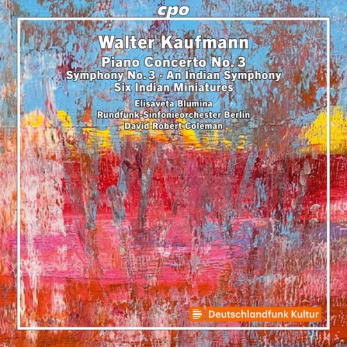Rundfunk Sinfonieorchester Berlin, David Robert Coleman, Elisaveta Blumina – Walter Kaufmann: Piano Concerto No. 3 (2024) [FLAC 24 bit, 48 kHz]