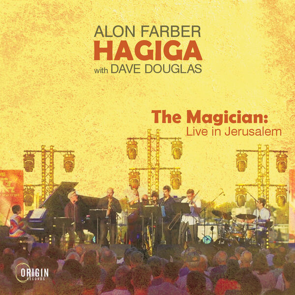Alon Farber, Hagiga & Dave Douglas – The Magician: Live in Jerusalem (2024) [Official Digital Download 24bit/48kHz]