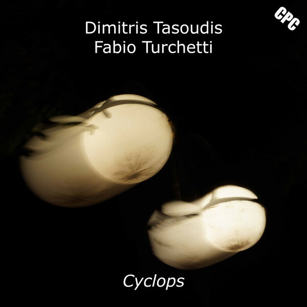 Dimitris Tasoudis, Fabio Turchetti - Cyclops (2024) [FLAC 24bit/48kHz] Download