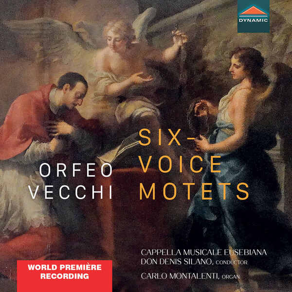 Don Denis Silano, Cappella Musicale Eusebiana, Carlo Montalenti - Vecchi: 6-Voice Motets (2024) [FLAC 24bit/96kHz]