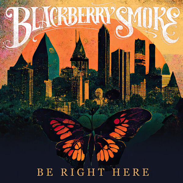 Blackberry Smoke - Be Right Here (2024) [FLAC 24bit/96kHz] Download
