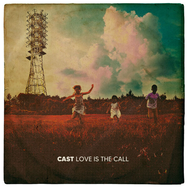 Cast - Love Is The Call (2024) [FLAC 24bit/44,1kHz]