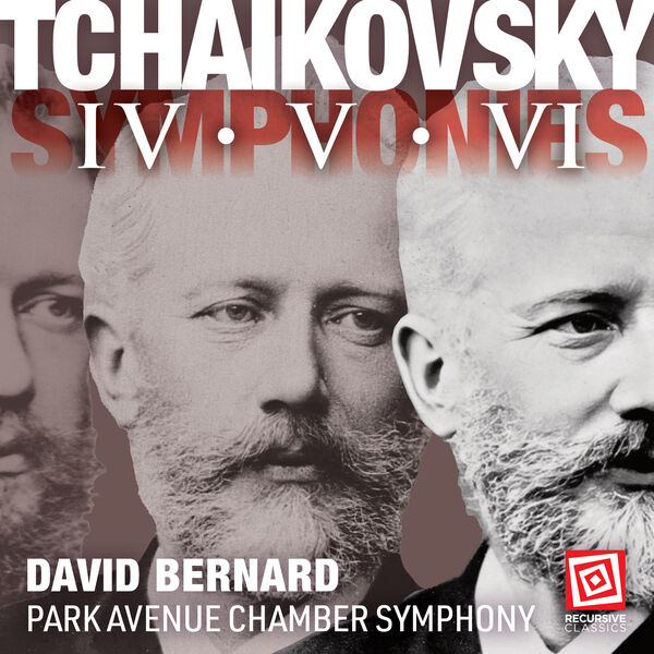 David Bernard, Park Avenue Chamber Symphony –  Tchaikovsky: Symphonies Nos. 4, 5 & 6 “Pathétique” (2024) [Official Digital Download 24bit/48kHz]