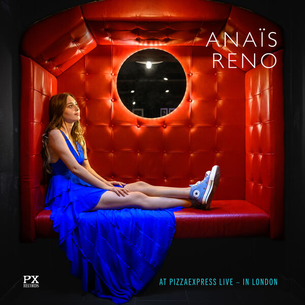 Anaïs Reno - At PizzaExpress Live - In London (2024) [FLAC 24bit/48kHz]