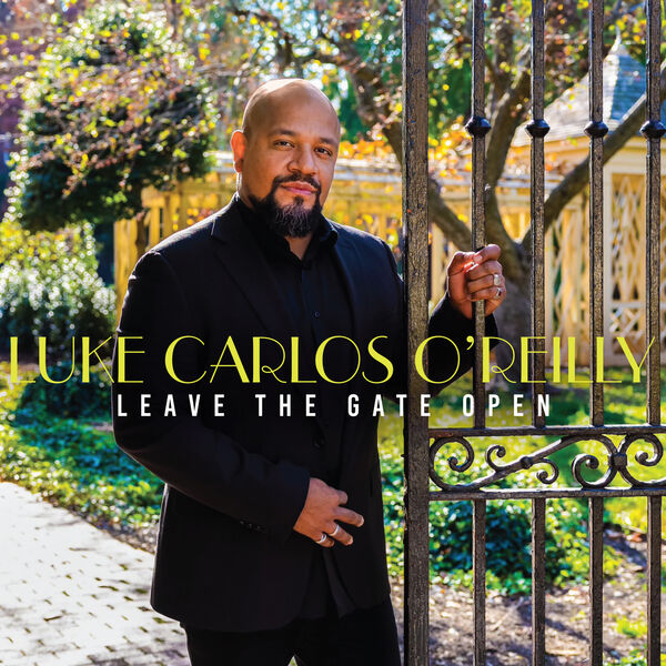 Luke Carlos O’Reilly – Leave the Gate Open (2024) [FLAC 24bit/96kHz]