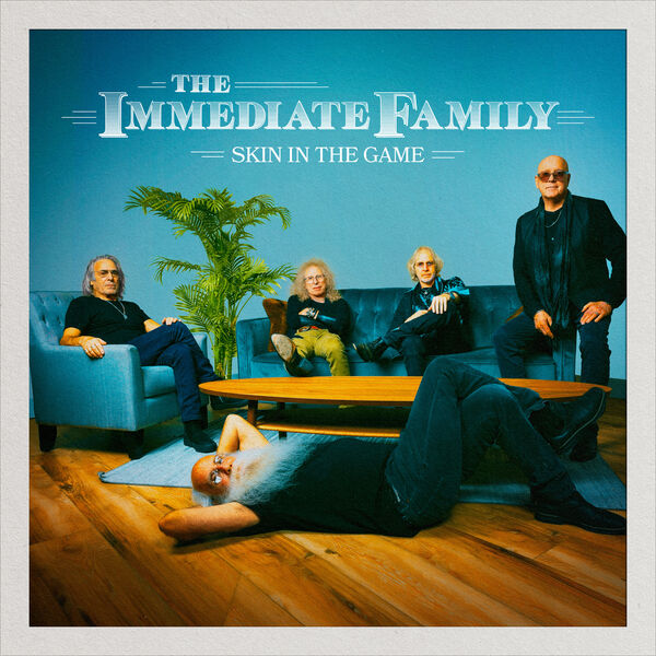 The Immediate Family - SKIN IN THE GAME (2024) [FLAC 24bit/48kHz] Download