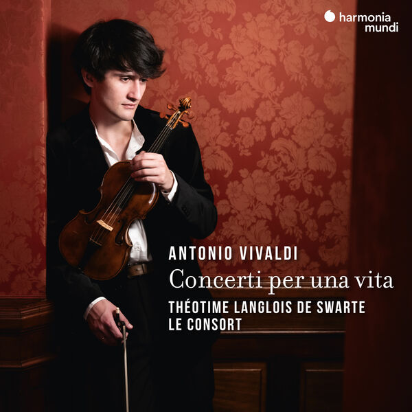 Théotime Langlois de Swarte, Le Consort – Vivaldi: Concerti per una vita (2024) [Official Digital Download 24bit/96kHz]