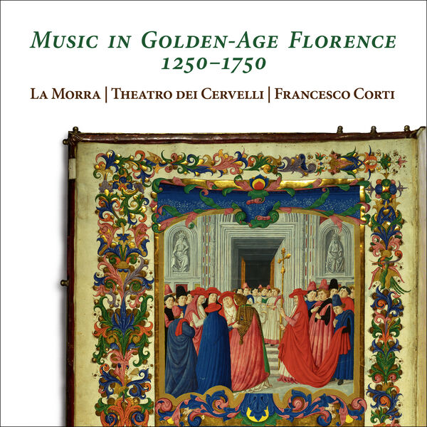 La Morra, Theatro dei Cervelli, Francesco Corti – Music in Golden-Age Florence 1250-1750 (2024) [FLAC 24bit/96kHz]