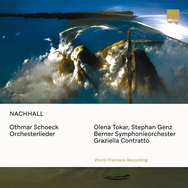 Olena Tokar, Stephan Genz, Berner Symphonieorchester & Graziella Contratto – NACHHALL – Othmar Schoeck Orchesterlieder (2024) [Official Digital Download 24bit/48kHz]