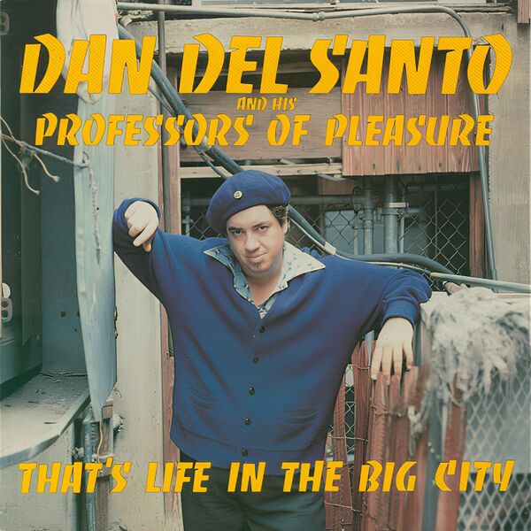 Dan Del Santo - That's Life In The Big City (1981/2024) [FLAC 24bit/44,1kHz] Download