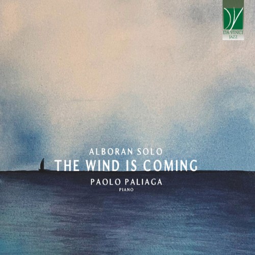 Paolo Paliaga – Alboran Solo: The Wind Is Coming (2024) [FLAC 24 bit, 96 kHz]
